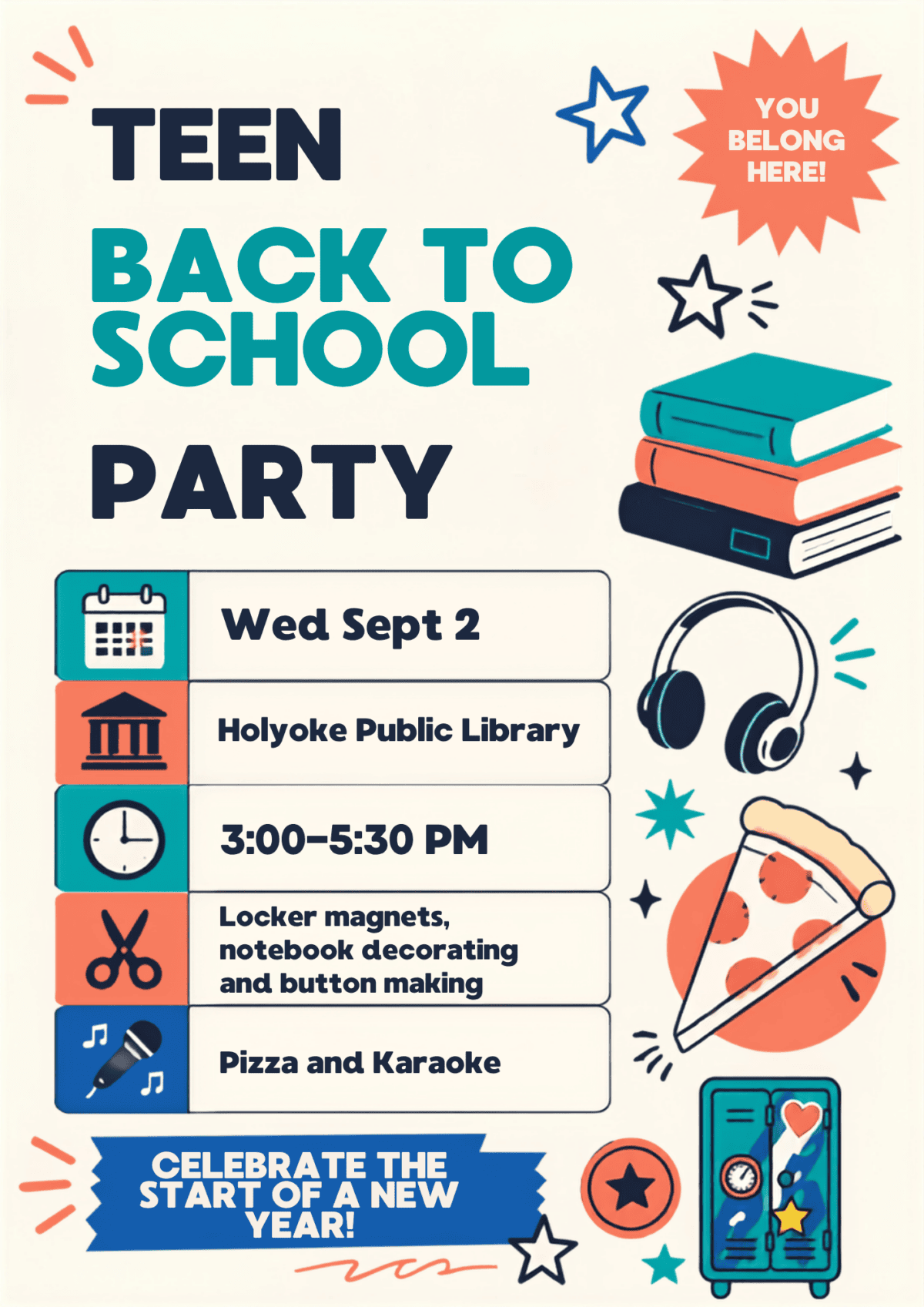 Teen Back to School Party flyer
Wednesday September 2
3-5:30pm
Locker magnets, notebook decorating and button making
Pizza and Karaoke