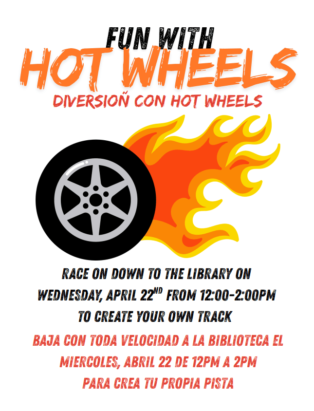 Image promoting a Hot Wheels race event at Holyoke Public Library, featuring a flaming wheel graphic and event details in English and Spanish. THE EVENT IS HAPPENING ON WEDNESDAY APRIL 22ND FROM 12:00PM TO 2:00PM