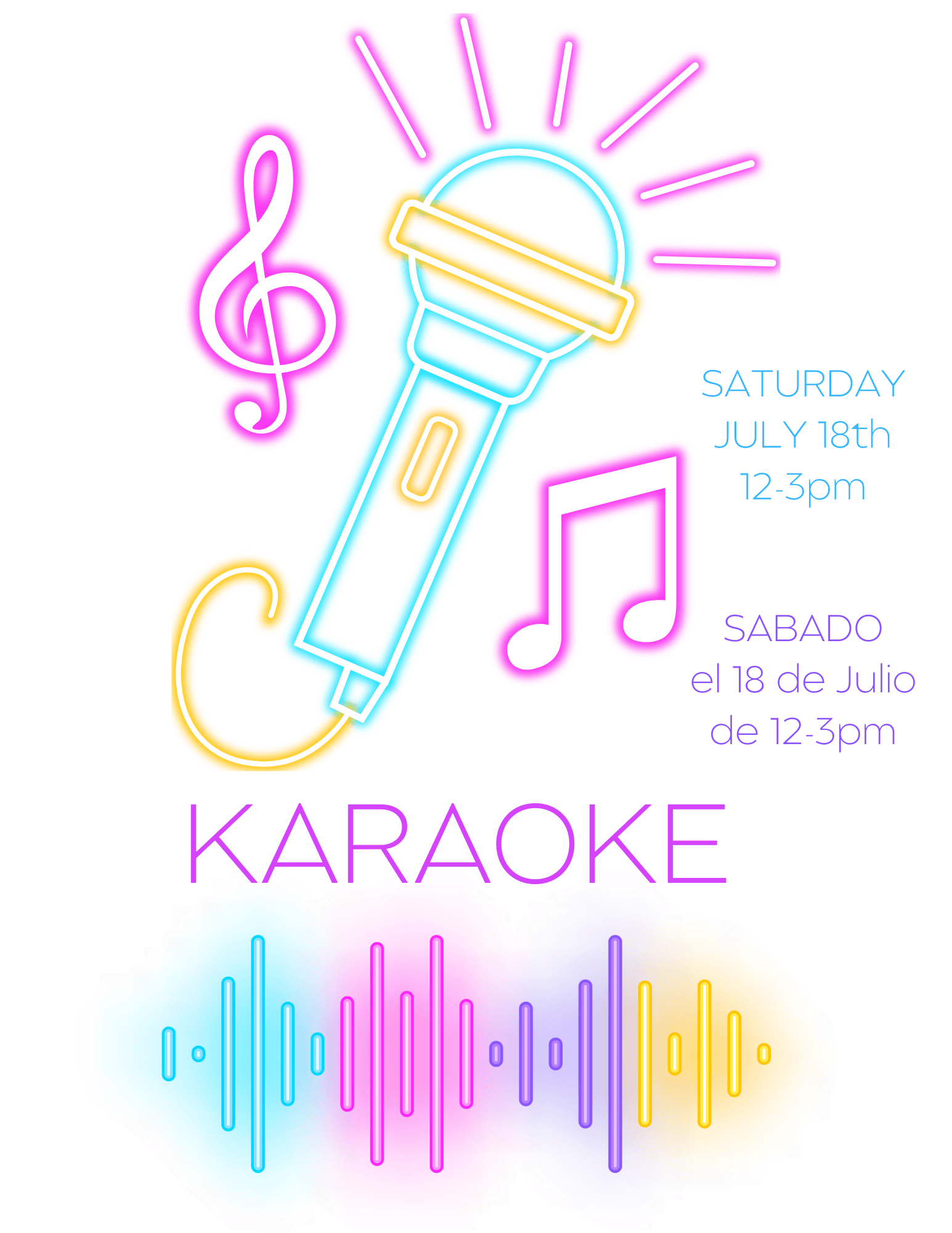 Image of neon microphone and music notes. Text reads: KARAOKE SATURDAY JULY 18th 12-3pm SABADO el 18 de Julio de 12-3pm