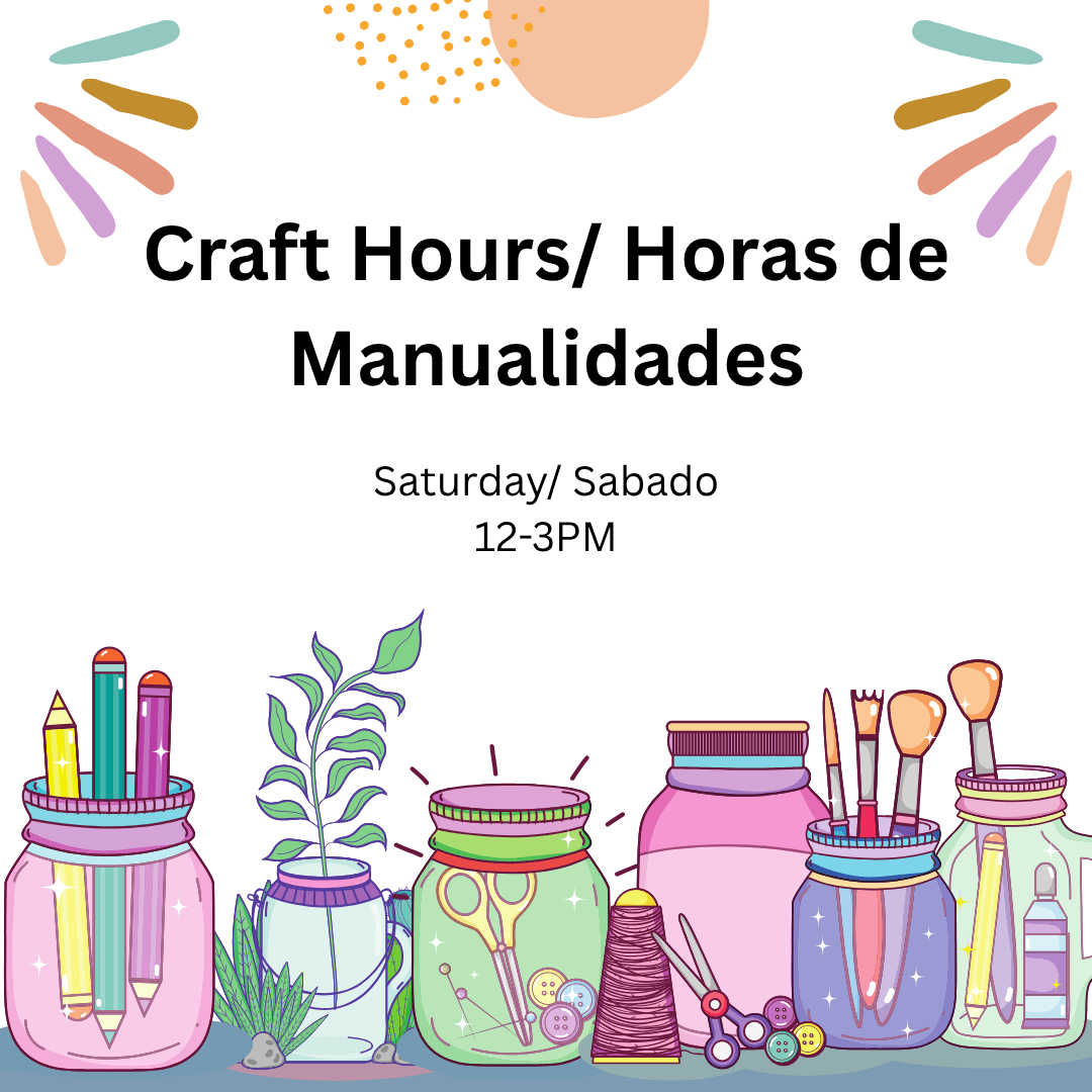 Image of pastel craft supplies Text Reads: Craft Hours/ Horas de Manualidades Saturday/ Sabado
12-3PM